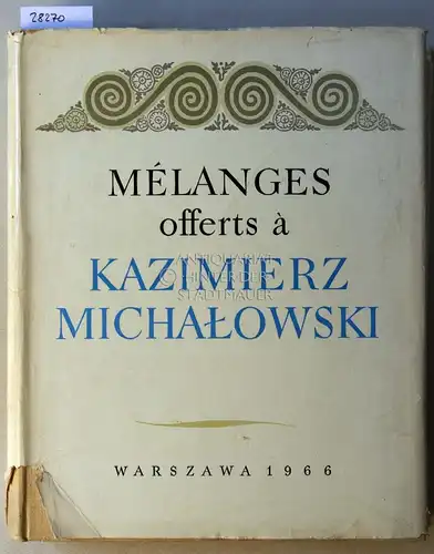 Bernhard, Marie-Louise (Red.): Mélanges offerts à Kazimierz Michalowski. 
