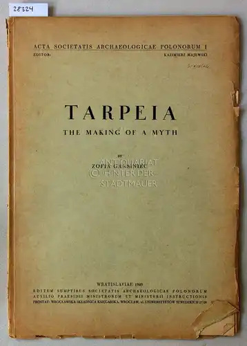 Gansiniec, Zofia: Tarpeia: The Making of a Myth. [= Acta societatis archaeologicae Polonorum, 1]. 
