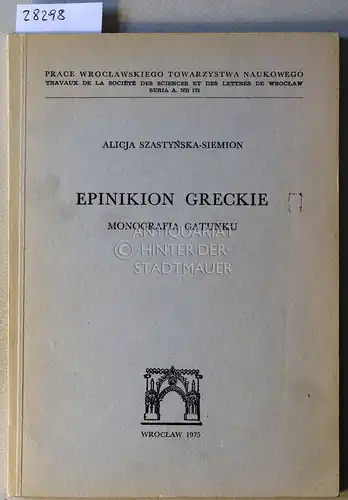 Szastynska-Siemion, Alicja: Epinikion greckie. Monografia gatunku. 