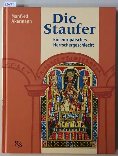 Akermann, Manfred: Die Staufer: Ein europäisches Herrschergeschlecht. 