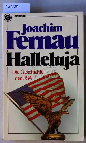 Fernau, Joachim: Halleluja: Die Geschichte der USA. 