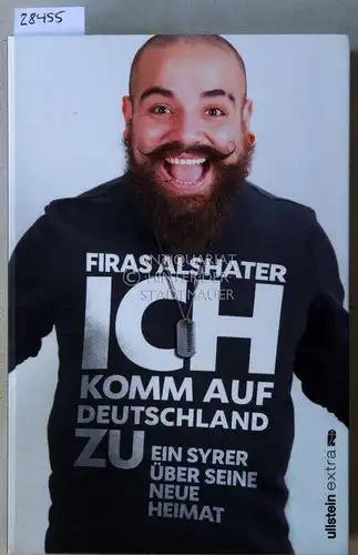 Alshater, Firas: Ich komm auf Deutschland zu. Ein Syrer über seine neue Heimat. 