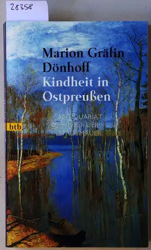 Dönhoff, Marion Gräfin: Kindheit in Ostpreußen. 