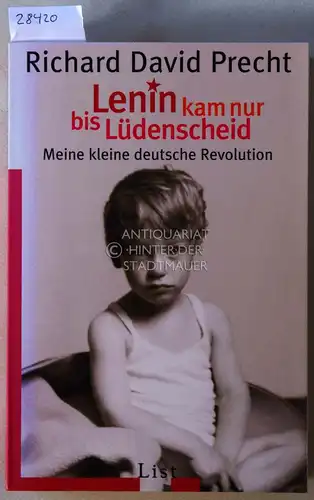 Precht, Richard David: Lenin kam nur bis Lüdenscheid. Meine kleine deutsche Revolution. 