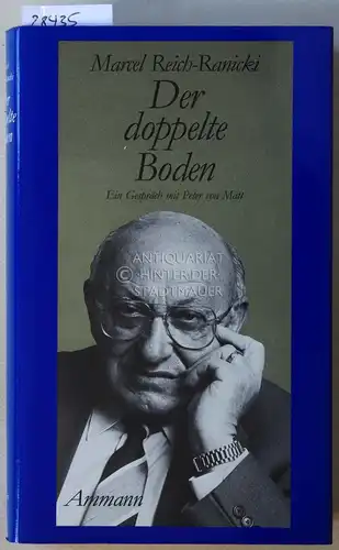 Reich-Ranicki, Marcel: Der doppelte Boden. Ein Gespräch mit Peter von Matt. 