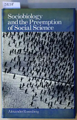 Rosenberg, Alexander: Sociobiology and the Preemption of Social Science. 