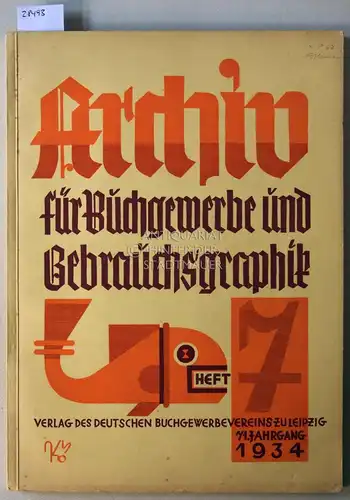 Archiv für Buchgewerbe und Gebrauchsgraphik. 71. Jahrgang, 1934, Heft 7. (Mit: Die Meisterschule 3. Jahrgang 1934, Heft 3). 