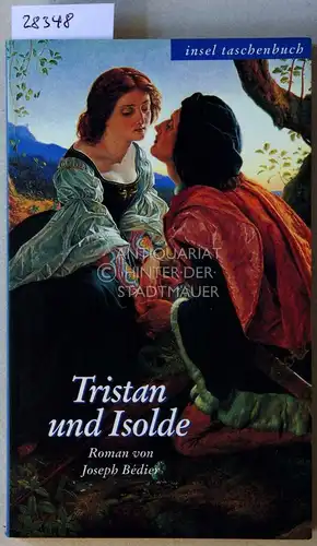 Bedier, Joseph: Tristan und Isolde. 