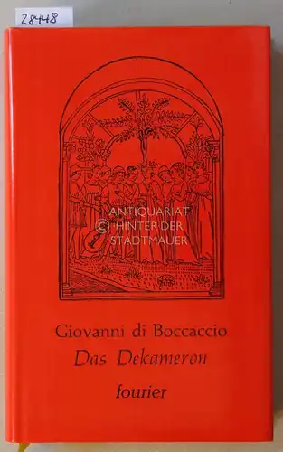 Boccaccio, Giovanni di: Das Dekameron. Mit 110 Holzschnitten der ital. Ausg. v. 1492. 