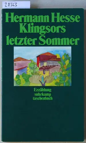 Hesse, Hermann: Klingsors letzter Sommer. [= suhrkamp taschenbuch, 1195]. 