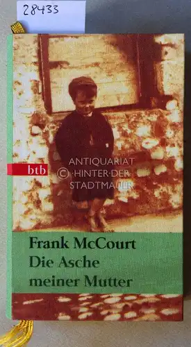 McCourt, Frank: Die Asche meiner Mutter. 