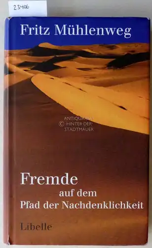 Mühlenweg, Fritz: Fremde auf dem Pfad des Nachdenklichkeit. 
