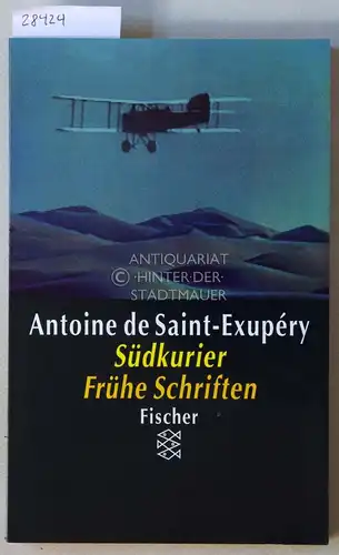 Saint-Exupéry, Antoine de: Südkurier. Frühe Schriften. 