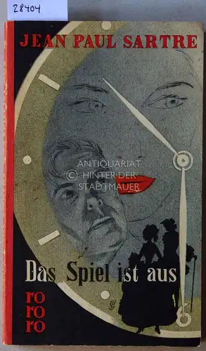 Sartre, Jean-Paul: Das Spiel ist aus. 