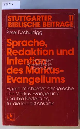 Dschulnigg, Peter: Sprache, Redaktion und Intention des Markus-Evangeliums. Eigentümlichkeiten der Sprache des Markus-Evangeliums und ihre Bedeutung für die Redaktionskritik. [= Stuttgarter Biblische Beiträge, 11]. 