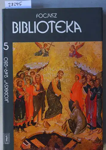 Jurewicz, Oktawiusz: Focjusz Biblioteka Tom 5 "Kodeksy" 249-280. 