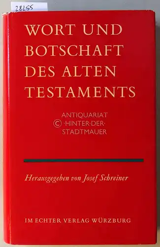 Schreiner, Josef (Hrsg.): Wort und Botschaft des Alten Testaments. 