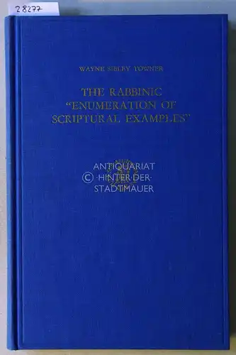 Towner, Wayne Sibley: The Rabbinic "Enumeration of Scriptural Examples". A Study of a Rabbinic Pattern of Discourse with Special Reference to Mekhilta d`R. Ishmael. [= Studia Post-Biblica]. 