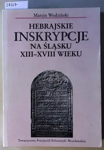 Wodzinski, Marcin: Hebrajskie inskrypcje na slasku XIII-XVIII wieku. 