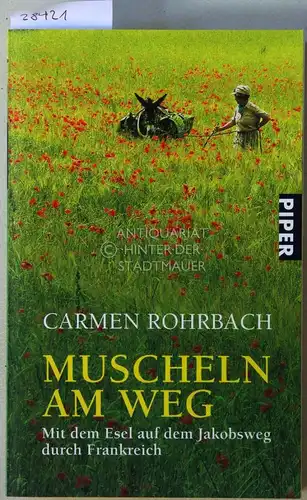 Rohrbach, Carmen: Muscheln am Weg: Mit dem Esel auf dem Jakobsweg durch Frankreich. 