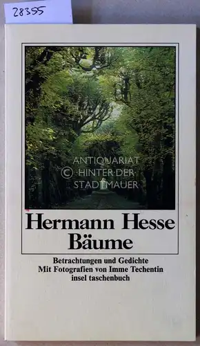 Hesse, Hermann: Bäume. Betrachtungen und Gedichte. Mit Fotografien v. Imme Techentin. 