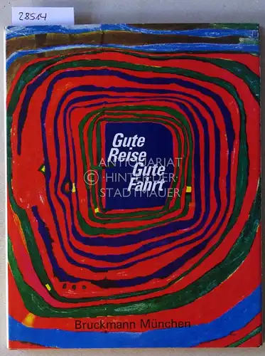 Jacob, Erhard D. (Hrsg.): Gute Reise - Gute Fahrt. Kleine Kulturgeschichte des Reisens. Zus.gest. v. 