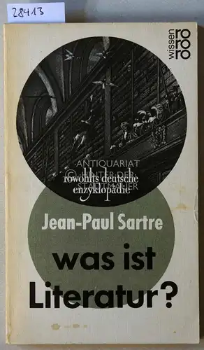 Sartre, Jean-Paul: Was ist Literatur? [= rowohlts deutsche enzyklopädie]. 