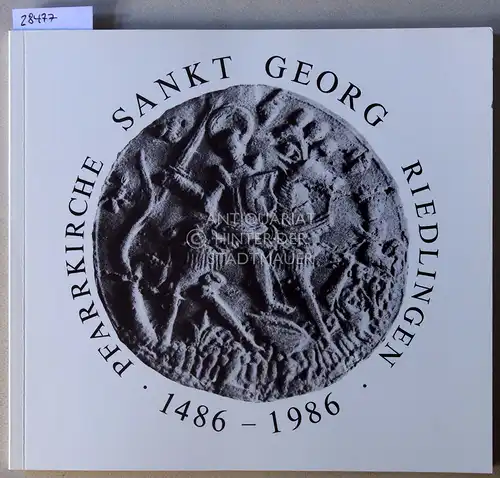 Aßfalg, Winfried: 500 Jahre Pfarrkirche St. Georg Riedlingen. 1486-1986.