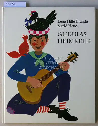 Hille-Brandts, Lene und Sigrid Heuck: Gudulas Heimkehr. 
