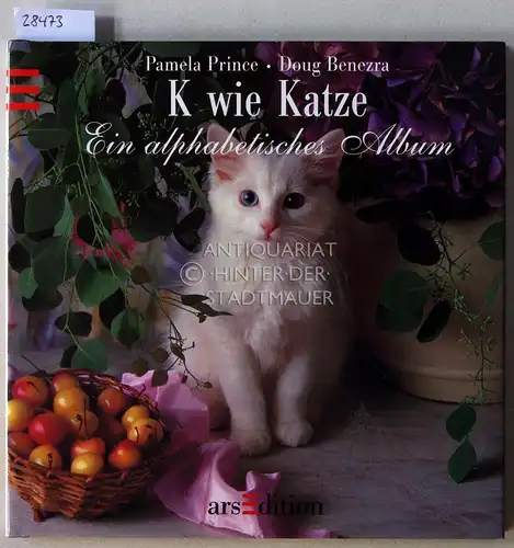 Prince, Pamela und Doug Benezra: K wie Katze: Ein alphabetisches Album.