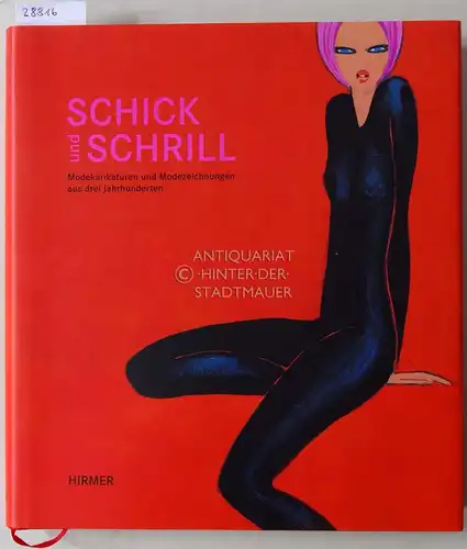 Vetter-Liebenow, Gisela (Hrsg.): Schick und schrill: Modekarikaturen und Modezeichungen aus drei Jahrhunderten. 