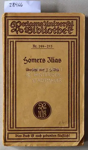Homer: Homers Ilias. [= Reclams Universal-Bibliothek, 249-253] Übers. von J. H. Voß. 