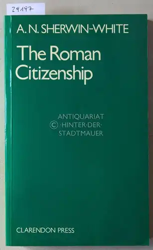 Sherwin-White, A. N: The Roman Citizenship. 