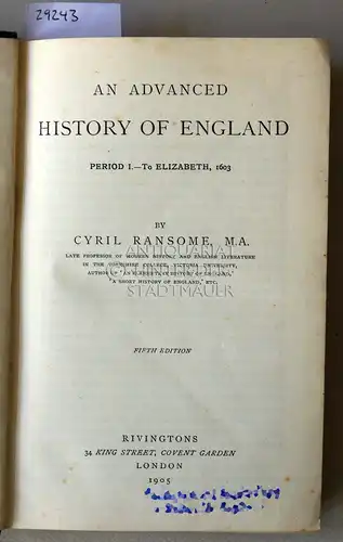 Ransome, Cyril: An Advanced History of England. Period I - To Elizabeth, 1603. 