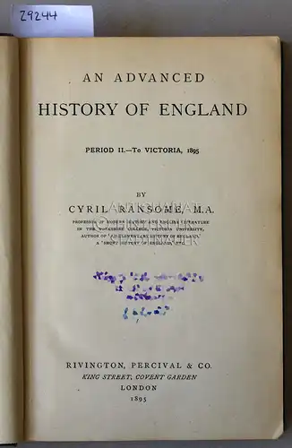 Ransome, Cyril: An Advanced History of England. Period II - To Victoria, 1895. 