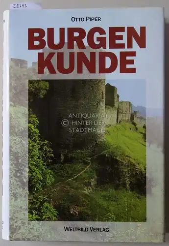 Piper, Otto: Burgenkunde. Bauwesen und Geschichte der BUrgen zunächst innerhalb des deutschen Sprachgebietes. 