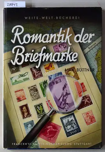 Büttner, Max: Romantik der Briefmarke. Geschichten, Abenteuer, Anekdoten. 
