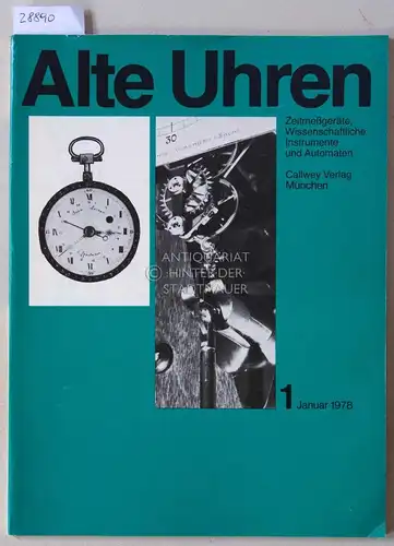 Alte Uhren. Zeitmeßgeräte, WIssenschaftliche Instrumente und Automaten. (Nr. 1, Januar 1978). 