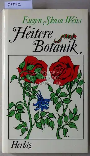 Skasa-Weiss, Eugen: Heitere Botanik. 