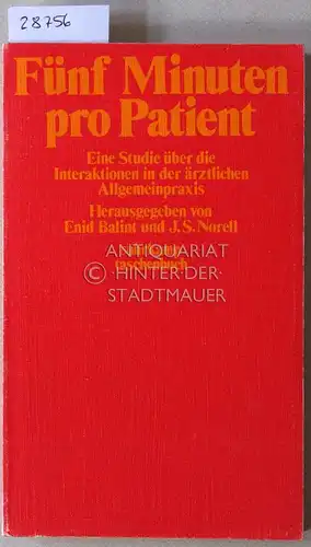 Balint, Enid (Hrsg.) und J. S. (Hrsg.) Norell: Fünf Minuten pro Patient. Eine Studie über die Interaktionen in der ärztlichen Allgemeinpraxis. [= suhrkamp taschenbuch, 446]. 
