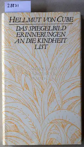 Cube, Hellmut v: Das Spiegelbild. Erinnerungen an die Kindheit. 
