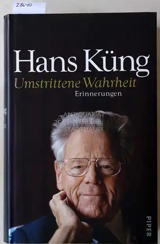 Küng, Hans: Umstrittene Wahrheit: Erinnerungen. 