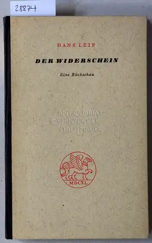 Leip, Hans: Der Widerschein. Eine Rückschau, 1893-1943. 
