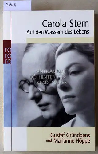 Stern, Carola: Auf den Wassern des Lebens: Gustaf Gründgens und Marianne Hoppe. 