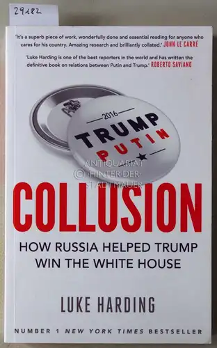Harding, Luke: Collusion: How Russia Helped Trump Win the White House. 
