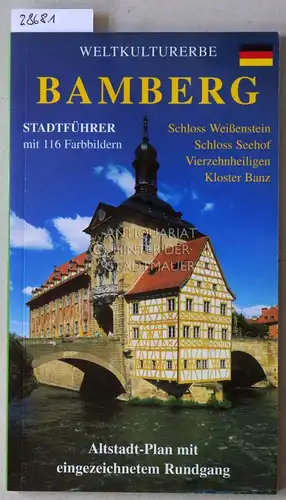 Kootz, Wolfgang: Weltkulturerbe Bamberg. Stadtführer durch die historische Altstadt mit Ausflügen in das sehenswerte Umland. 