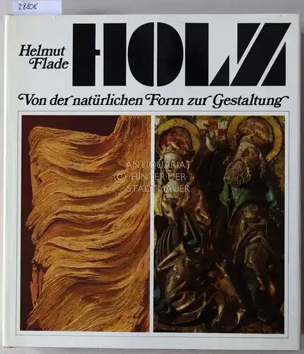 Flade, Helmut: Holz: Von der natürlichen Form zur Gestaltung. 