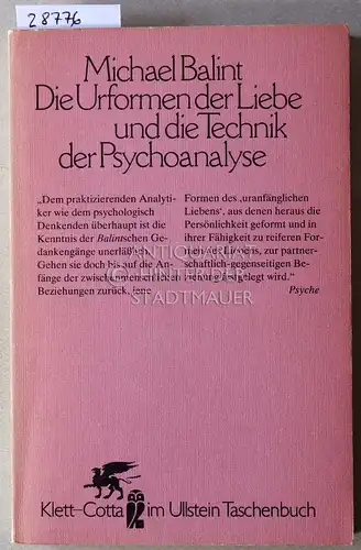 Balint, Michael: Die Urformen der Liebe und die Technik der Psychoanalyse. 