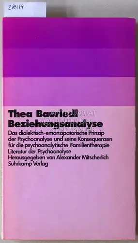 Bauriedl, Thea: Beziehungsanalyse. Das dialektisch-emanzipatorische Prinzip der Psychoanalyse und seine Konsequenzen für die psychoanalytische Familientherapie. [= Literatur der Psychoanalyse]. 
