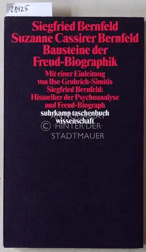 Bernfeld, Siegfried und Suzanne Cassirer Bernfeld: Bausteine der Freud-Biographik. [= suhrkamp taschenbuch wisseschaft, 727]. 